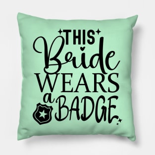 This bride wears a badge; officer; bride; wedding; bride to be; hen's party; bachelorette; party; bridal shower; policewoman; police; police officer; uniform; wedding; badge of honor; Pillow