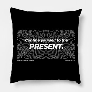 Stoicism Confine yourself to the Present Pillow