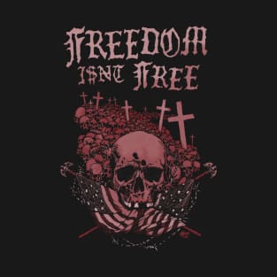 Freedom I$n't Free (Color) T-Shirt