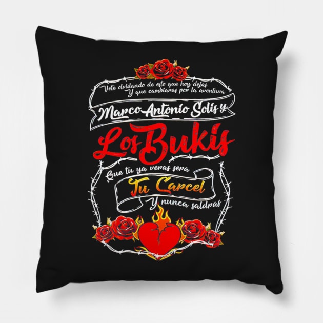 Los Bukis Pillow by brophycmillis