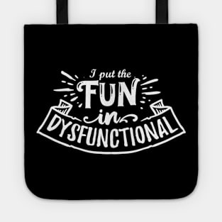 I Put the Fun in Dysfunctional - Mental Health Awareness - Goth Fashion - depression, anxiety, bipolar Tote