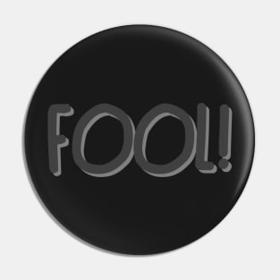 FOOL! Pin