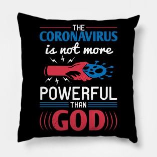 The Coronavirus Is Not More Powerful Than God Pillow