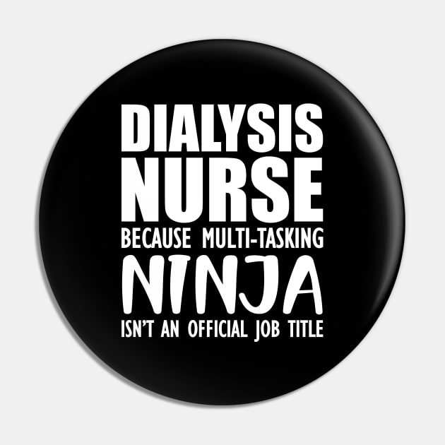 Dialysis Nurse because multi-tasking ninja isn't an official job title Pin by KC Happy Shop