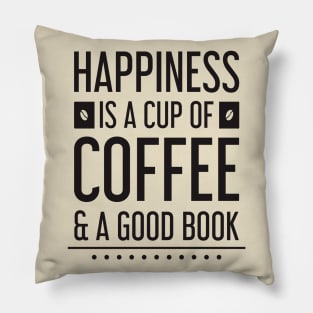 happiness is a cup of coffee and a good book Pillow