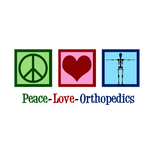 Peace Love Orthopedics T-Shirt