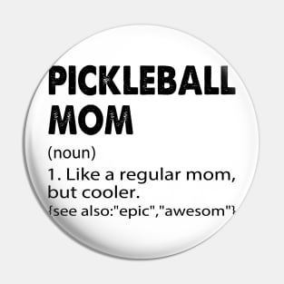 Pickleball mom Definition - Funny Pickleball Mom Pin