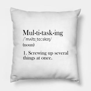 Multitasking - Funny Definition Pillow