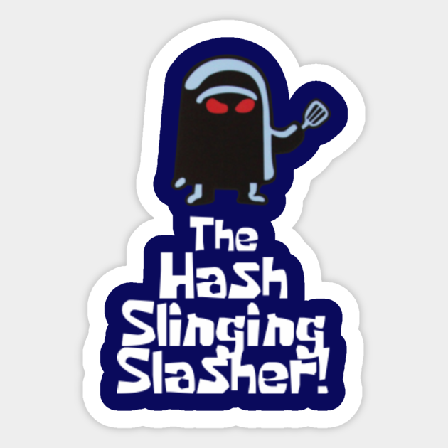 the hash slinging slasher