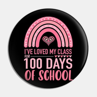 Cute Ive Loved My Class For 100 Days School Rainbow Kids Pin