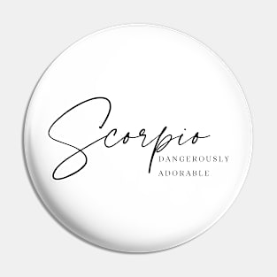 Scorpio - Dangerously Adorable Pin