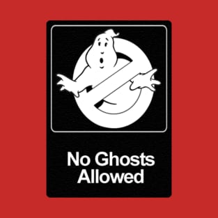 No Ghosts Allowed T-Shirt