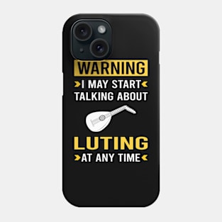 Warning Lute Phone Case