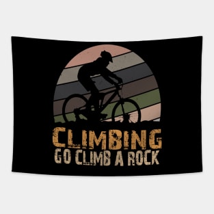 CLIMBING GO CLIMB A ROCK Tapestry