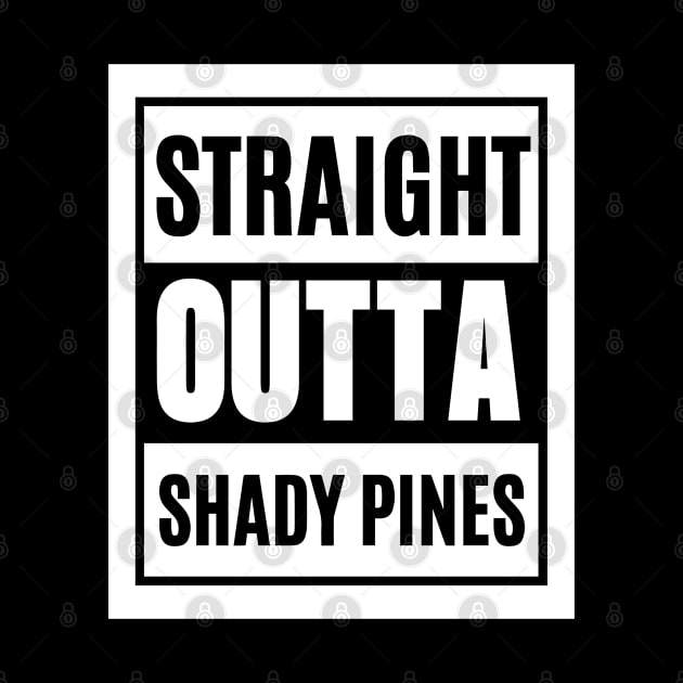 Straight Outta Shady Pines by hawkadoodledoo