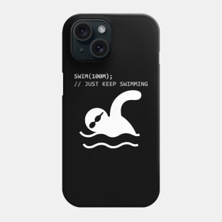 Swim(100m); // Just Keep Swimming Phone Case