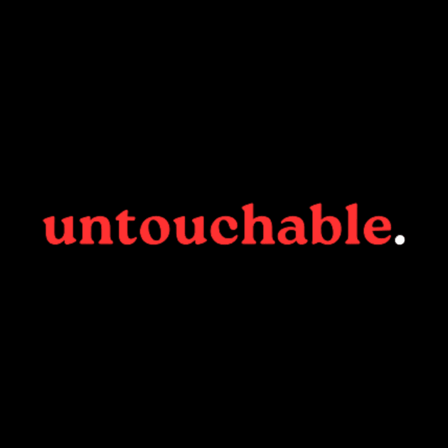 untouchable. by retroprints