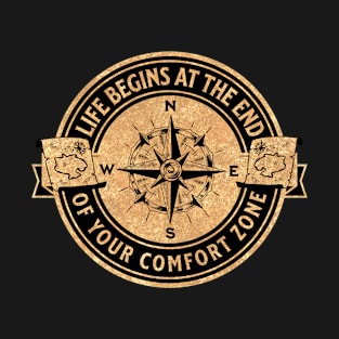 Life Begins At The End Of Your Comfort Zone T-Shirt