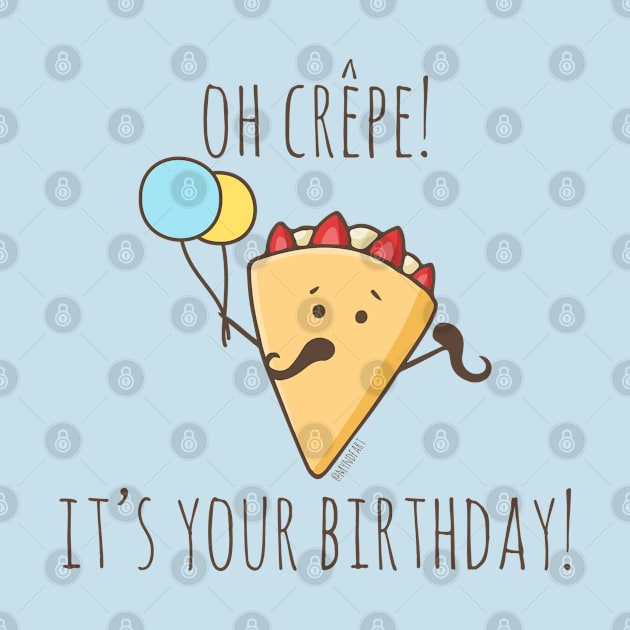 Oh Crêpe! It's Your Birthday! by myndfart