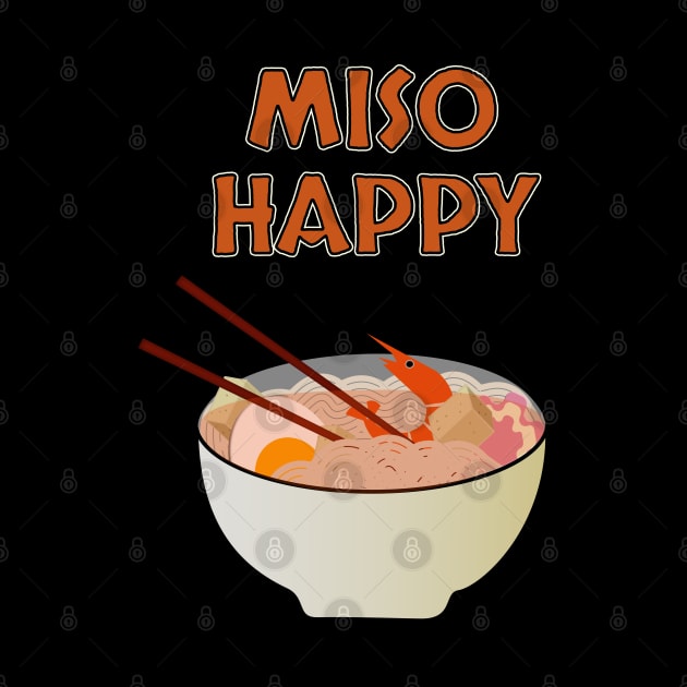 Funny Japanese Food Miso Happy and Ramen by Mewzeek_T