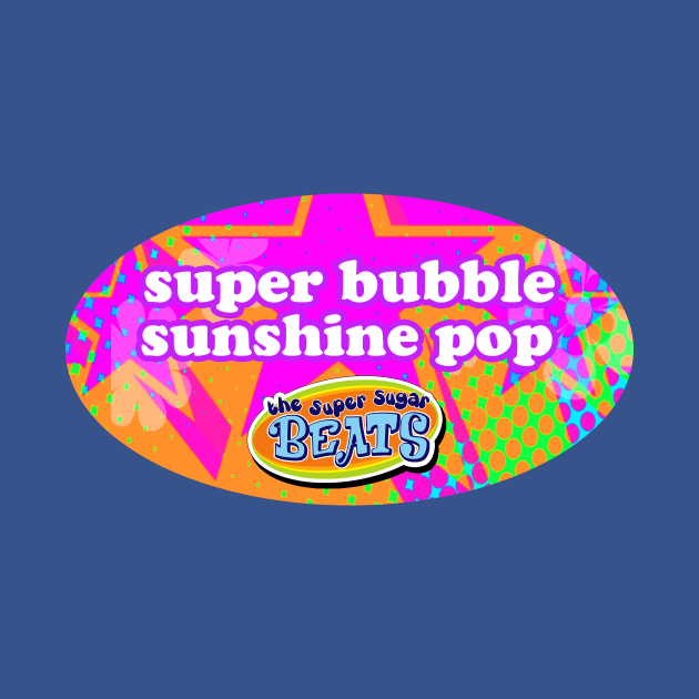 The Super Sugar Beats - SuperBubbleSunshinePop! by Moliotown