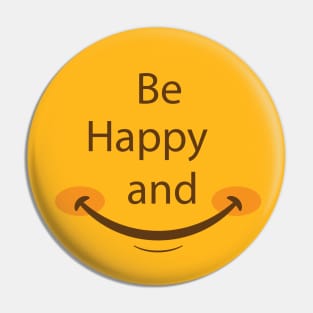 Be Happy And Smile Pin