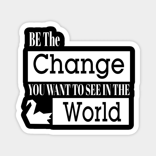 Be The Change You Want To See In The World Prison Break 2 Magnet by tinastore