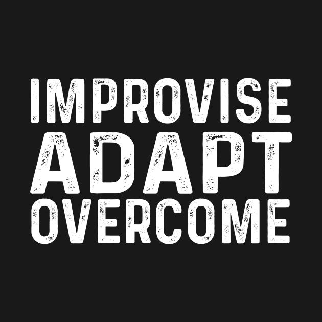 IMPROVISE ADAPTE OVERCOME by STRANGER