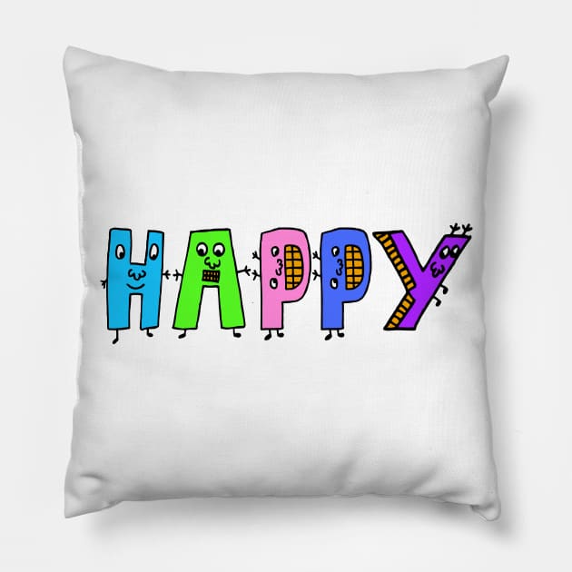 Cute Happy Motivational Dancing Text Illustrated Letters, Blue, Green, Pink for all Happy people, who enjoy in Creativity and are on the way to change their life. Are you Happy for Change? To inspire yourself and make an Impact. Pillow by Olloway