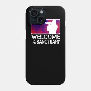 Welcome to the Sanctuary Phone Case