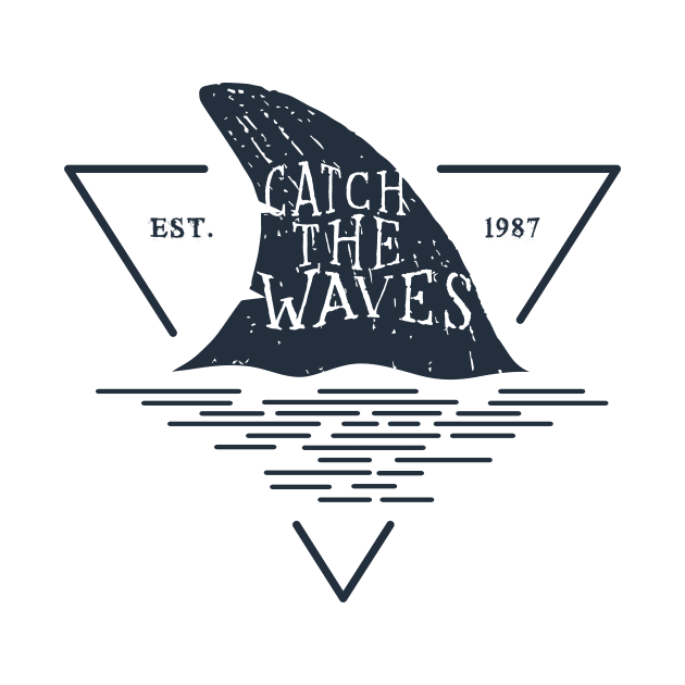 Shark Fin. Catch The Waves. Motivational Quote. Creative Illustration by SlothAstronaut