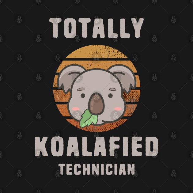 Koalafied Technician by Shirts That Bangs