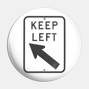 keep left - black & white Pin