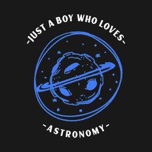 Just A Boy Who Loves Astronomy T-Shirt