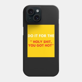 Do it for the Phone Case