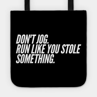 Run Like You Stole Something, Funny Jogger Marathon Runner Tote