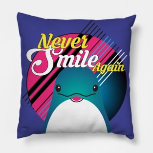 Never Smile Again Dolphin Pillow