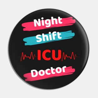 Night Shift ICU Doctor Pin