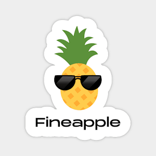 Fineapple pineapple pun Magnet