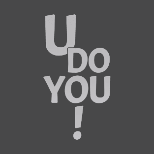 U DO YOU! T-Shirt