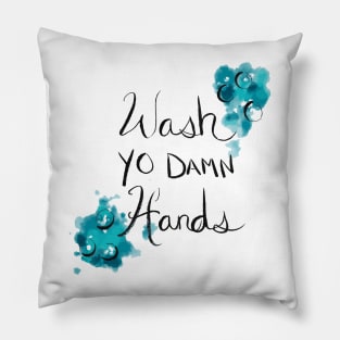 Wash Yo Damn Hands Pillow