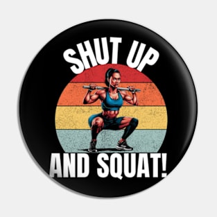 Shut Up And Squat Pin