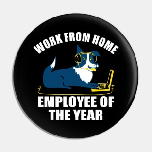 Work From Home Employee Of The Year Dog Pin