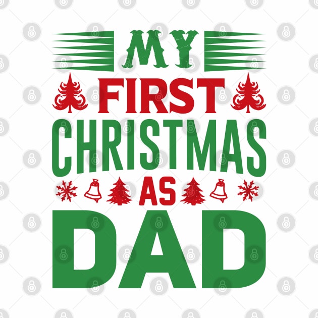 My first Christmas as Dad; father; Dad; gift for new father; gift for new dad; newborn; new dad; new father; Christmas; Xmas; cute; sentimental; male; gift; by Be my good time