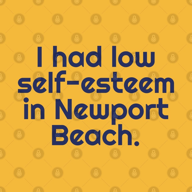 I Had Low-Self Esteem In Newport Beach by darklordpug