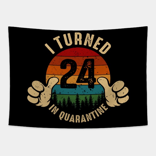 I Turned 24 In Quarantine Tapestry by Marang