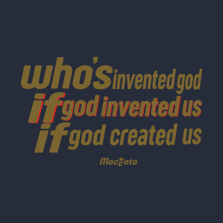 WHO'S INVENTED GOD T-Shirt