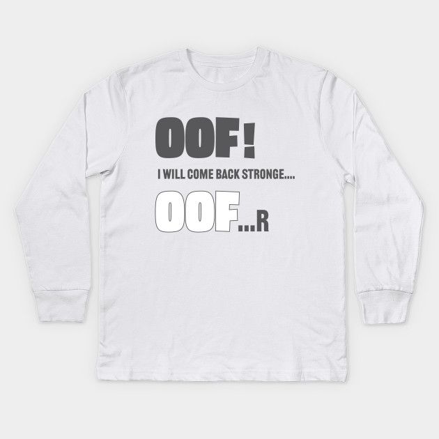 Roblox Oof Roblox Oof Kids Long Sleeve T Shirt Teepublic - white long sleeve shirt roblox