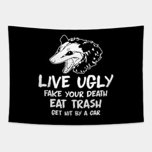 live ugly fake your death eat trash get hit by a car Tapestry