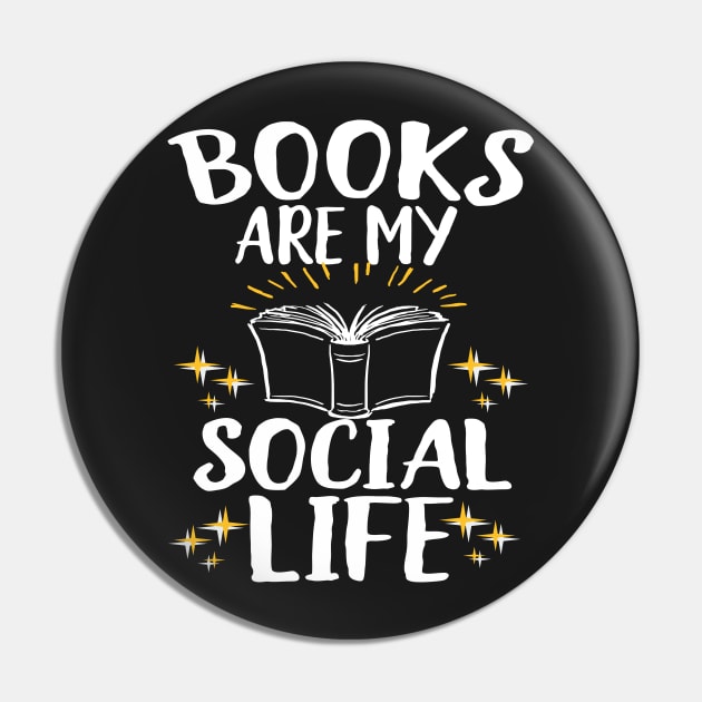 Books Are My Social Life Pin by Eugenex